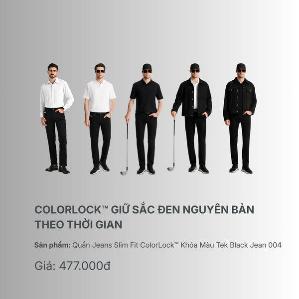 Nỗi Ám Ảnh Quần Đen Bạc Màu? Khám Phá Công Nghệ ColorLock™ Trong BST Tek Black Jean