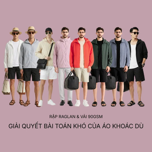 Rập Raglan & Vải 90gsm: Cách Non Branded 004 giải quyết bài toán 'khó chịu' của áo khoác dù