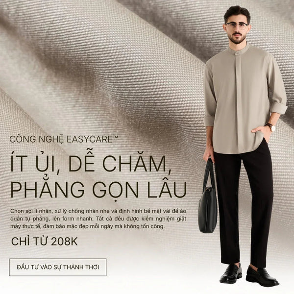 Công Nghệ EasyCare™: Tạm Biệt Bàn Ủi, Luôn Chỉn Chu Dù Bận Rộn