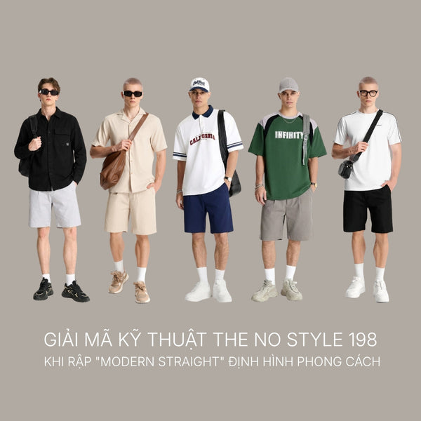Thoải mái hay Thùng thình? Cách The No Style 198 giải quyết bài toán phom dáng bằng kỹ thuật “Modern Straight”