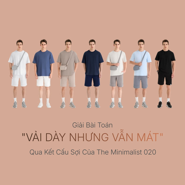 Giải bài toán "Vải dày nhưng vẫn mát" qua kết cấu sợi của Quần Short The Minimalist 020.