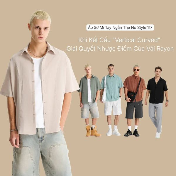 No Style 117 Khi Kết Cấu "Vertical Curved" Giải Quyết Nhược Điểm Của Vải Rayon