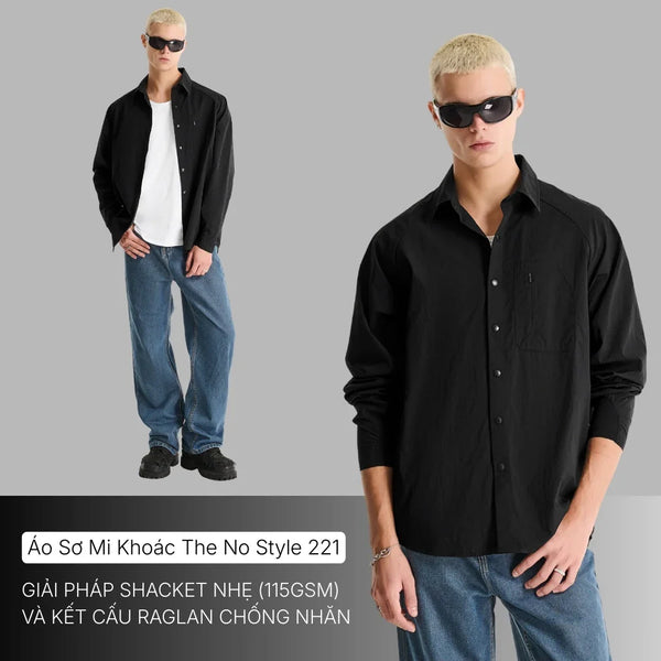 Sơ Mi Khoác The No Style 221: Giải pháp Shacket nhẹ (115gsm) và kết cấu Raglan chống nhăn
