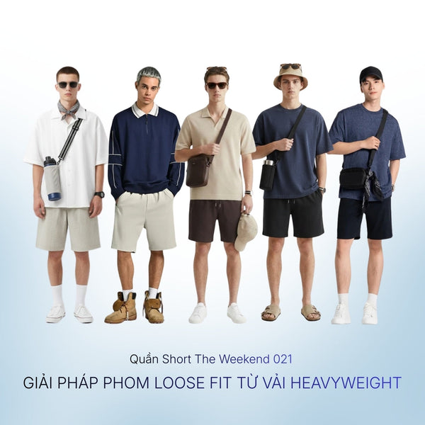 Quần Short The Weekend 021 – Giải pháp Phom Loose Fit từ vải Heavyweight