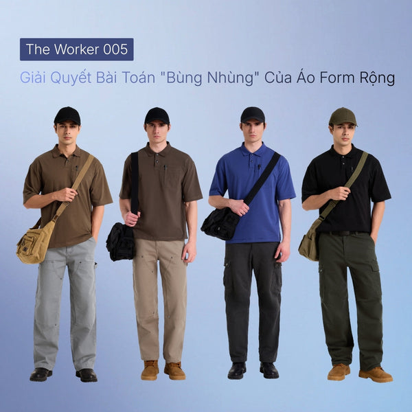 Không cần Spandex vẫn co giãn tốt? Phân tích kết cấu FlexFit™ và phom dáng Boxy của The Worker 005