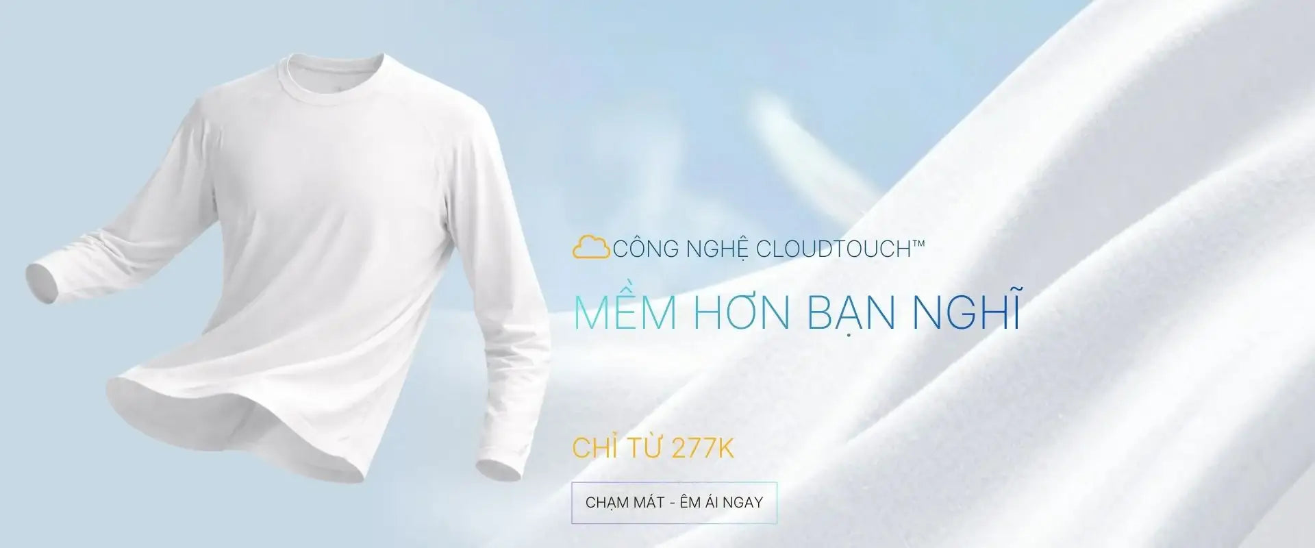 Công Nghệ CloudTouch™ (Trang Phục Mềm Mịn)